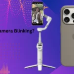 Why is My iPhone Camera Blinking?